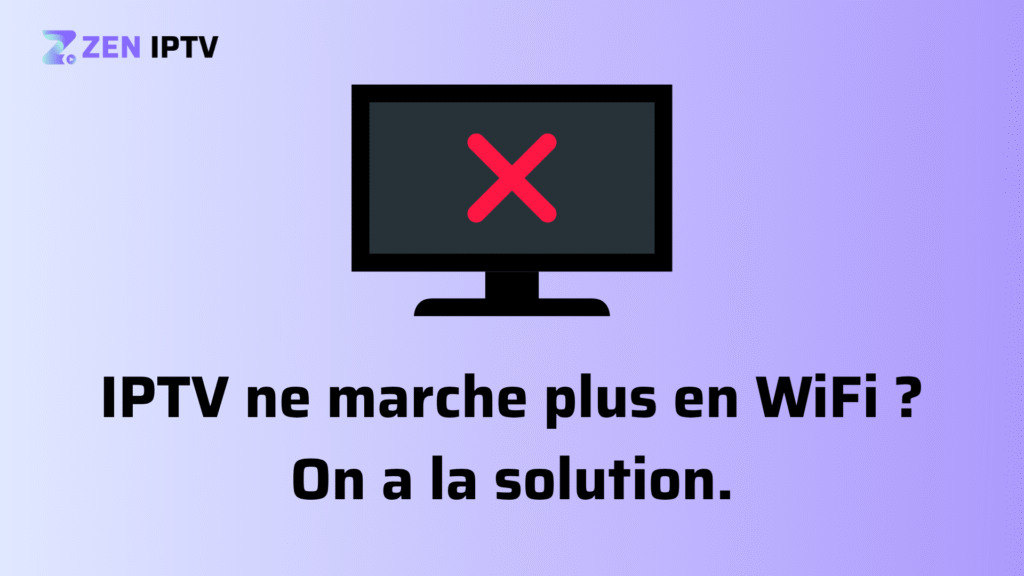 Bannière avec texte "IPTV ne fonctionne plus en WiFi, on a la solution" et écran avec erreur